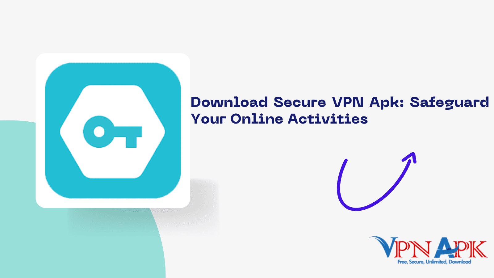 Download Secure VPN Apk: Safeguard Your Online Activities