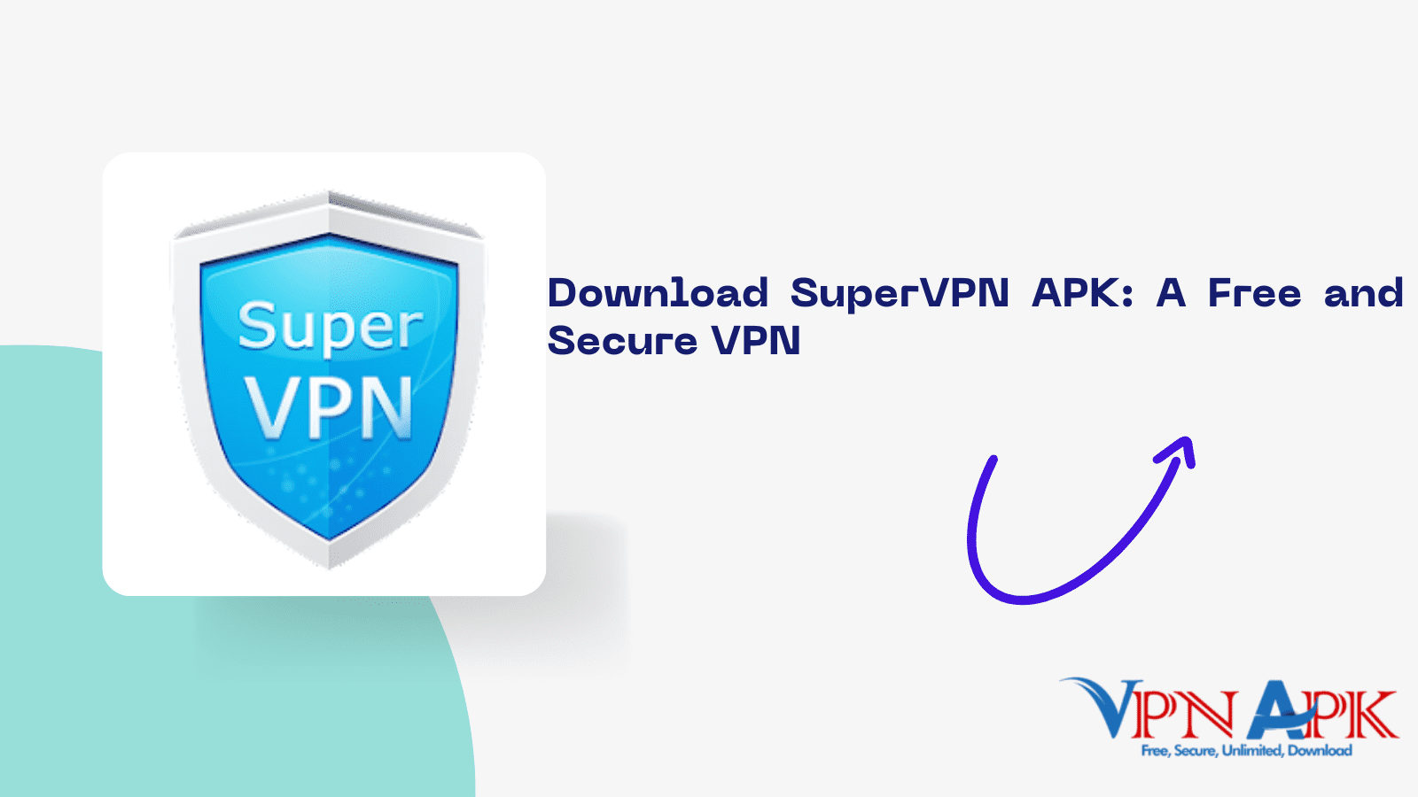 Download SuperVPN APK: A Free and Secure VPN